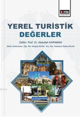 Yerel Turistik Değerler | Abdullah Karaman | Eğitim Yayınevi