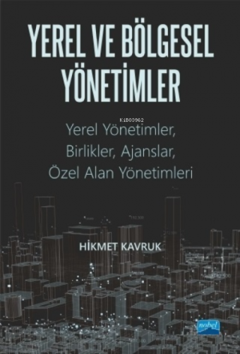 Yerel ve Bölgesel Yönetimler;Yerel Yönetimler, Birlikler, Ajanslar, Öz