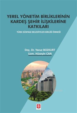 Yerel Yönetim Birliklerinin Kardeş Şehir İlişkilerine Katkıları | Hüse