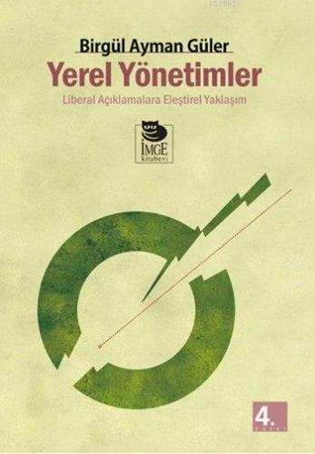 Yerel Yönetimler - Liberal Açıklamalara Eleştirel Yaklaşım | Birgül Ay