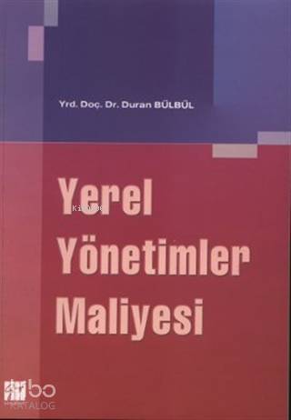 Yerel Yönetimler Maliyesi | Duran Bülbül | Gazi Kitabevi