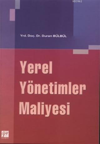 Yerel Yönetimler Maliyesi | Duran Bülbül | Gazi Kitabevi