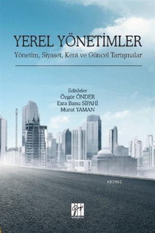 Yerel Yönetimler; Yönetim, Siyaset, Kent ve Güncel Tartışmalar | Murat