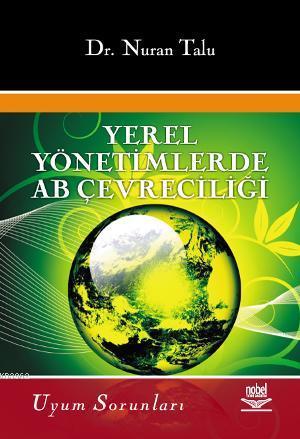 Yerel Yönetimlerde AB Çevreciliği; ve Uyum Sorunları | Nuran Talu | No