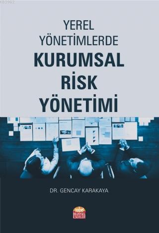 Yerel Yönetimlerde Kurumsal Risk Yönetimi | Gencay Karakaya | Nobel Bi