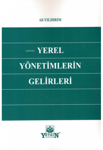 Yerel Yönetimlerin Gelirleri | Ali Yıldırım | Yetkin Yayınları