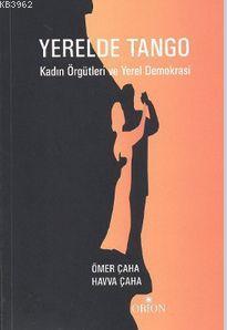 Yerelde Tango; Kadın Örgütleri ve Yerel Demokrasi | Ömer Çaha | Orion 