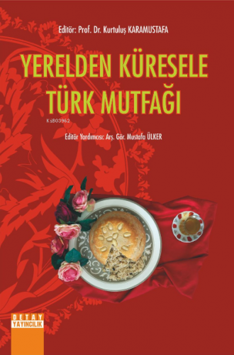 Yerelden Küresele Türk Mutfağı | Mustafa Ülker | Detay Yayıncılık