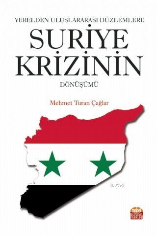 Yerelden Uluslararası Düzlemlere Suriye Krizinin Dönüşümü | Mehmet Tur