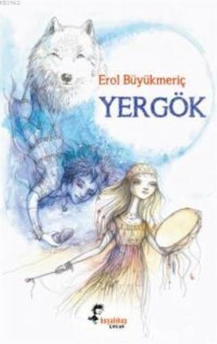 Yergök | Erol Büyükmeriç | Boyalıkuş Yayınları