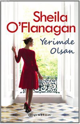 Yerimde Olsan | Sheila Oflanagan | Epsilon Yayınevi