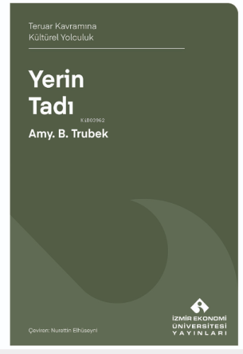 Yerin Tadı;Teruar Kavramına Kültürel Yolculuk | Nurettin Elhüseyni | İ