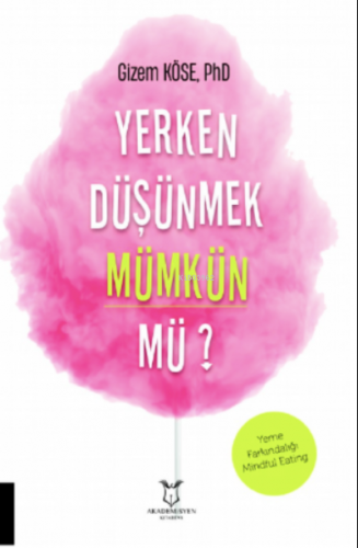 Yerken Düşünmek Mümkün mü? | Gizem Köse | Akademisyen Kitabevi