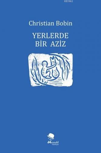 Yerlerde Bir Aziz | Christian Bobin | Monokl Yayınları