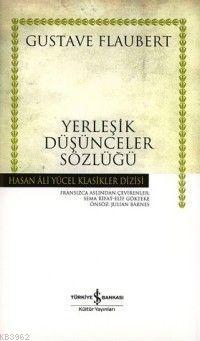 Yerleşik Düşünceler Sözlüğü (Ciltli) | Gustave Flaubert | Türkiye İş B