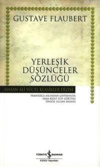 Yerleşik Düşünceler Sözlüğü | Gustave Flaubert | Türkiye İş Bankası Kü