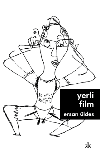 Yerli Film | Ersan Üldes | Kafka Kitap Kafe Yayınları