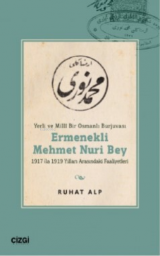 Yerli Ve Milli Bir Osmanlı Burjuvası Ermenekli Mehmet Nuri Bey | Ruhat