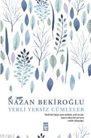 Yerli Yersiz Cümleler | Nazan Bekiroğlu | Timaş Yayınları