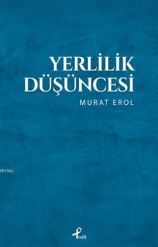 Yerlilik Düşüncesi | Murat Erol | Profil Yayıncılık