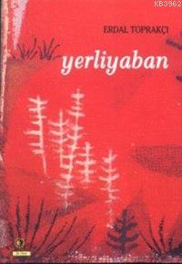 Yerliyaban | Erdal Toprakçı | Ütopya Yayınevi