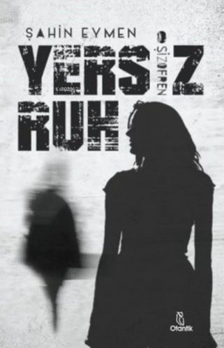 Yersiz Ruh -Şizofren | Şahin Eymen | Otantik Kitap