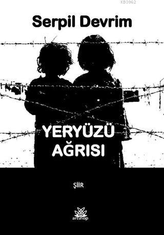 Yeryüzü Ağrısı | Serpil Devrim | Artshop Yayıncılık