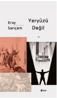 Yeryüzü Değil | Eray Sarıçam | Şule Yayınları