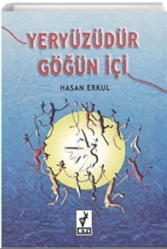 Yeryüzüdür Göğün İçi | Hasan Erkul | Eti Kitapları