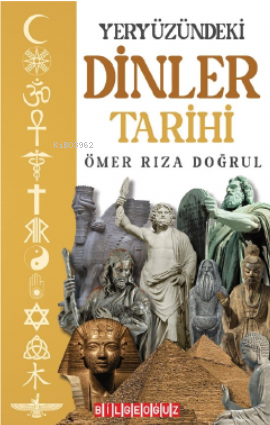 Yeryüzündeki Dinler Tarihi | Ömer Rıza Doğrul | Bilge Oğuz Yayınları