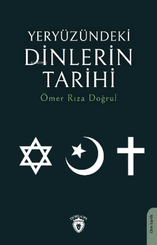 Yeryüzündeki Dinlerin Tarihi | Ömer Rıza Doğrul | Dorlion Yayınevi