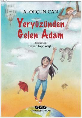 Yeryüzünden Gelen Adam | A.Orçun Can | Yapı Kredi Yayınları ( YKY )