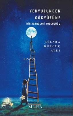 Yeryüzünden Gökyüzüne Bir Astroloji Yolculuğu | Dilara Gürgüç Ateş | M