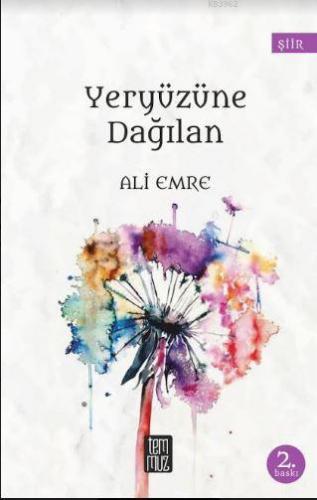 Yeryüzüne Dağılan | Ali Emre | Temmuz Kitap