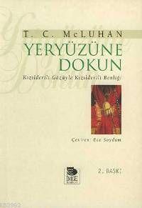 Yeryüzüne Dokun | T. C. Mcluhan | İmge Kitabevi Yayınları