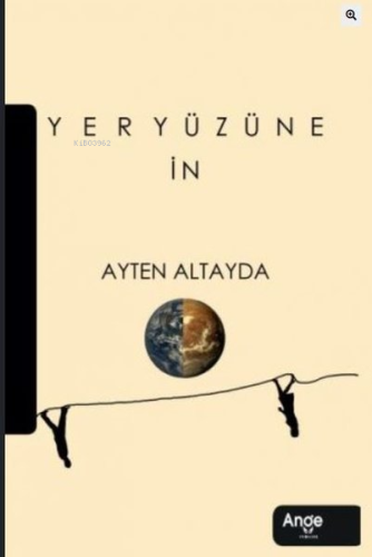 Yeryüzüne İn | Ayten Altayda | Ange Yayınları