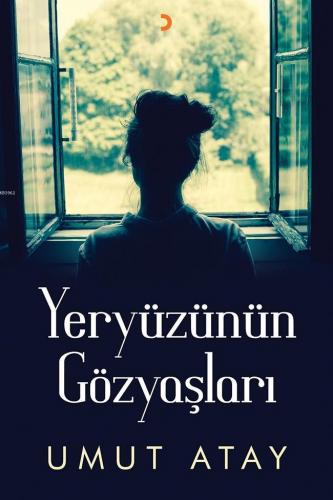 Yeryüzünün Gözyaşları; Yeryüzünün Gözyaşları | Umut Atay | Cinius Yayı