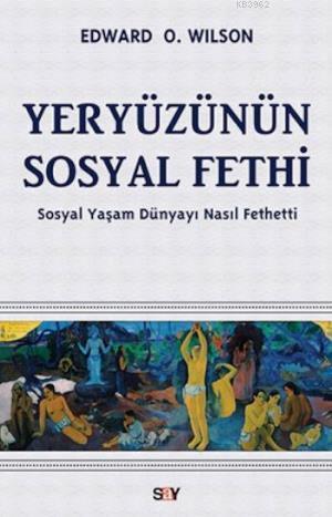 Yeryüzünün Sosyal Fethi; Sosyal Yaşam Dünyayı Nasıl Fethetti | Edward 