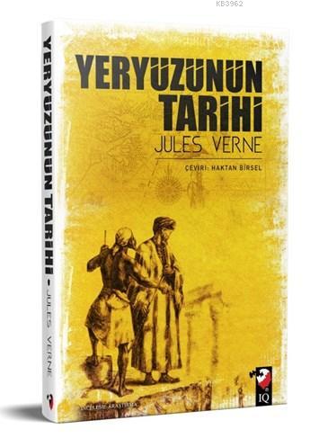 Yeryüzünün Tarihi | Jules Verne | IQ Kültür Sanat Yayıncılık