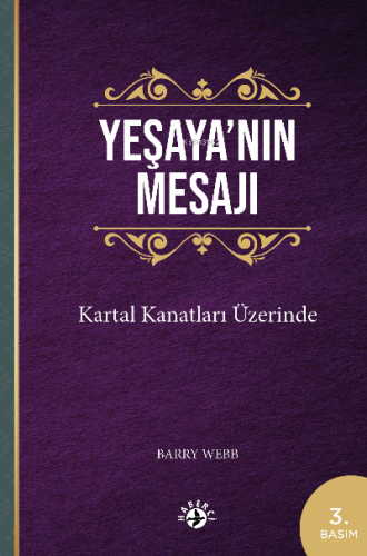 Yeşaya’nın Mesajı;Kartal Kanatları Üzerinde | Barry Webb | Haberci Bas