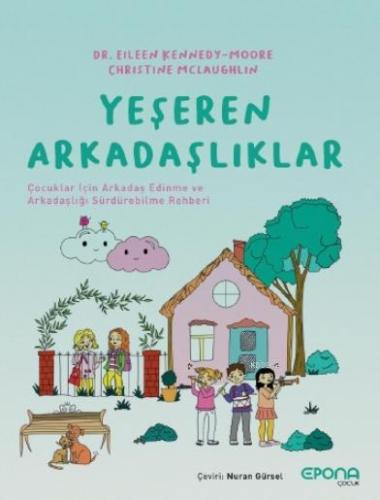 Yeşeren Arkadaşlıklar; Çocuklar İçin Arkadaş Edinme ve Arkadaşlığı Sür