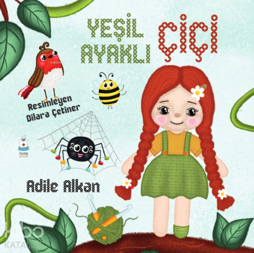 Yeşil Ayaklı Çiçi | Adile Alkan | Luna Yayınları