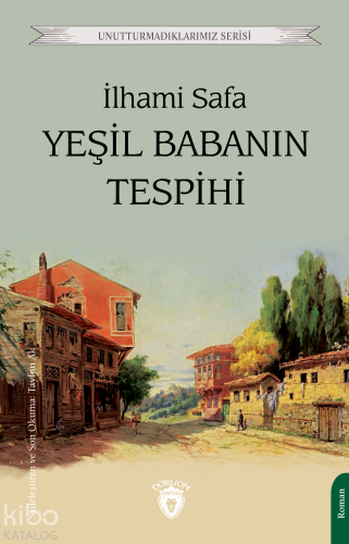 Yeşil Babanın Tespihi | İlhami Safa | Dorlion Yayınevi