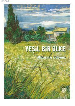 Yeşil Bir Ülke | Hüseyin Edemir | Nota Bene Yayınları