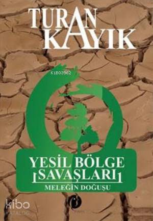 Yeşil Bölge Savaşları; Meleğin Doğuşu | Turan Kayıkçı | Herdem Kitap