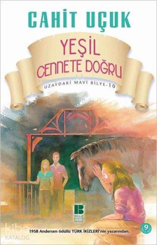 Yeşil Cennete Doğru; Uzaydaki Mavi Bilye Dizisi - 10 | Cahit Uçuk | Bi