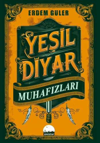 Yeşil Diyar Muhafızları | Erdem Güler | Kent Kitap