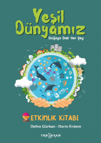 Yeşil Dünyamız | Defne Gürkan | Yeni İnsan Yayınevi