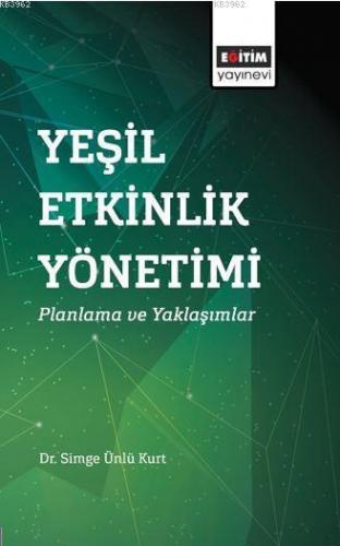 Yeşil Etkinlik Yönetimi: Planlama ve Yaklaşımlar | Simge Ünlü Kurt | E