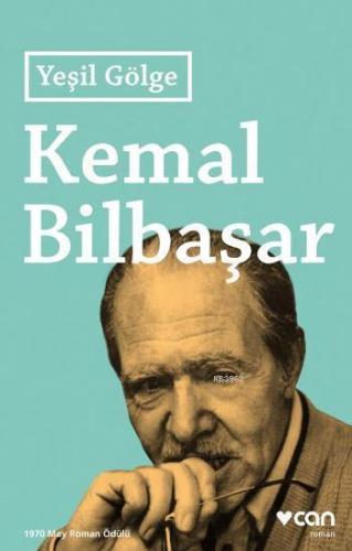 Yeşil Gölge | Kemal Bilbaşar | Can Yayınları